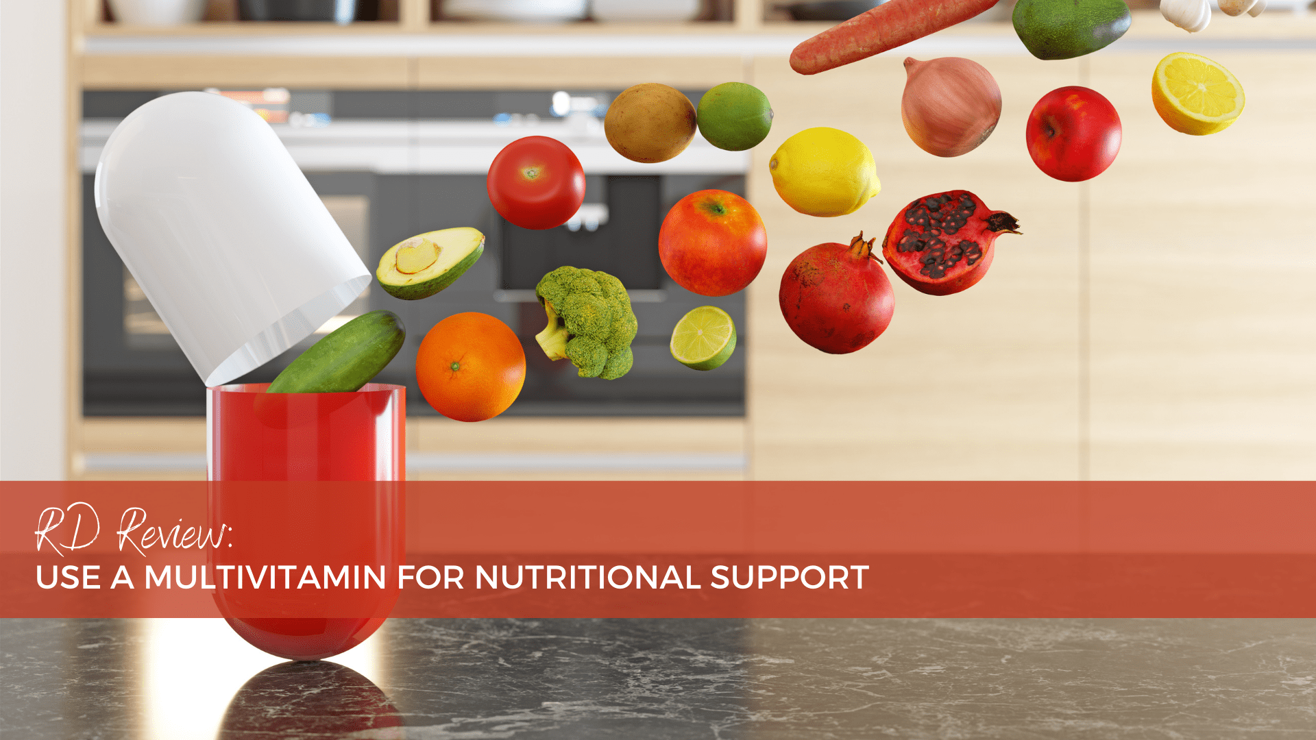 Use A Multivitamin For Nutritional Support Smith County Memorial Hospital